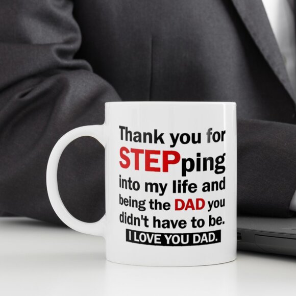 Funny 11oz White Mug for Stepdad – Thank You For Stepping Into My Life - Picture 4 of 4